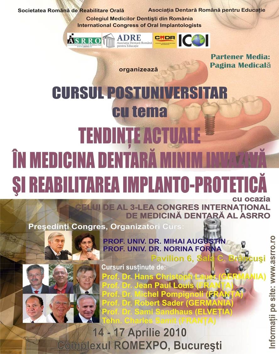 Congresul Internațional de Medicină Dentară – Tendințe actuale în medicina dentară minim invazivă în reabilitarea implanto-protetică, 14 – 17 aprilie, 2010, București
