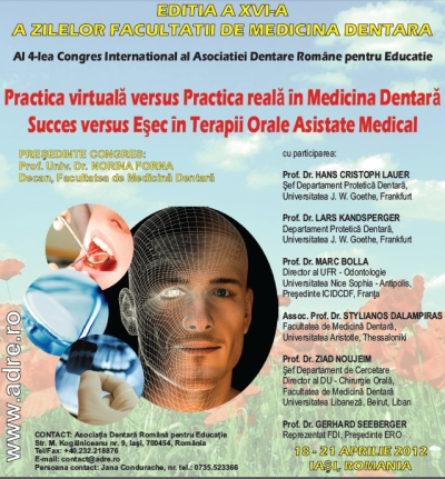 Ediția a XVI-a a Zilelor Facultății de Medicină Dentară și al IV-lea Congres Internațional al Asociației Dentare Române pentru Educație, Iași, 18 – 21 Aprilie 2012
